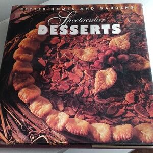 Better Homes and Gardens Spectacular Desserts (Hardcover 1992)